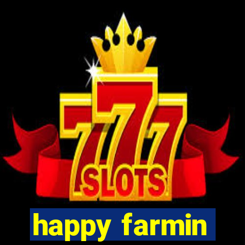 happy farmin